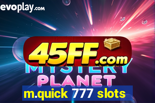 m.quick 777 slots